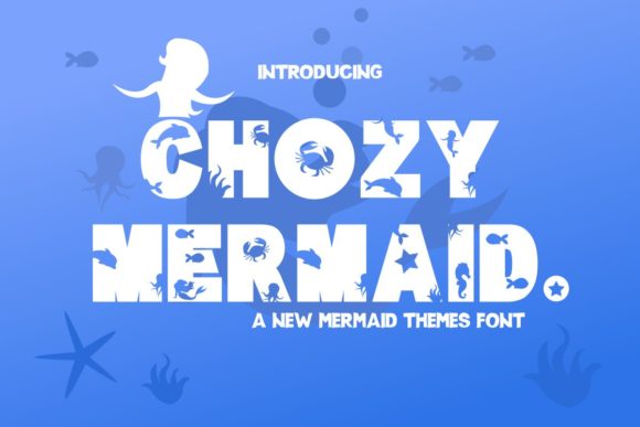 Chozy Mermaid: A Font That Brings Color and Charm to Your Projects